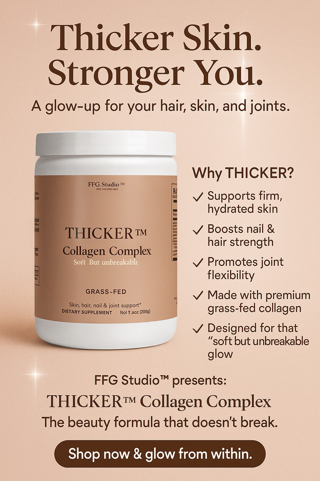 THICKER™ Collagen Peptide Powder - Soft, but unbreakable.